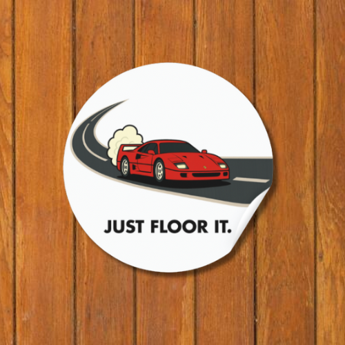 “JUST FLOOR IT” Ferrari F40 Sticker